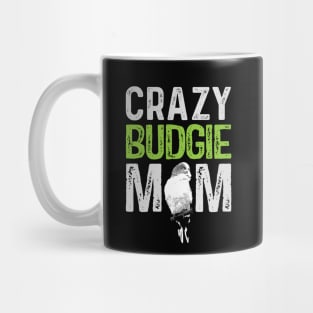 Crazy Budgie Mom Budgerigar Lover Bird Mommy Mug